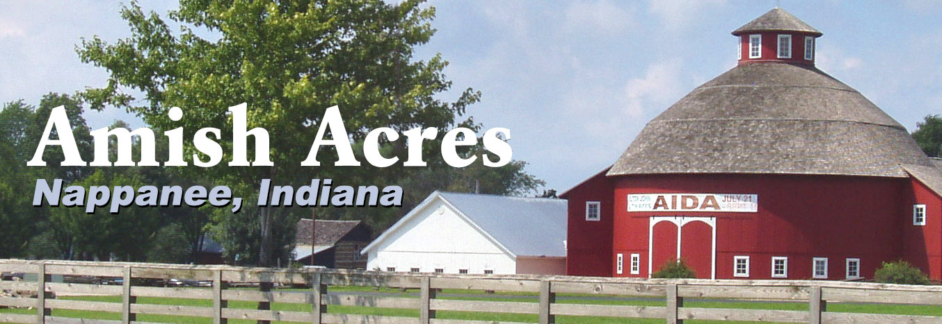 Amish Acres in Nappanee, Indiana is the only Amish Farm listed in the National Register of Historic Places